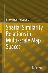 Spatial Similarity Relations in Multi-scale Map Spaces - Haowen Yan - E-Book