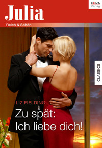 Zu spät: Ich liebe dich! - Liz Fielding - E-Book