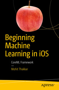 Beginning Machine Learning in iOS - Mohit Thakkar - E-Book
