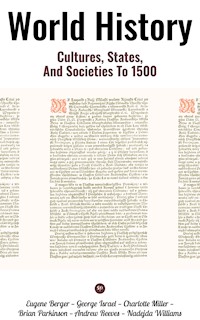 World History: Cultures, States, and Societies to 1500 - Eugene Berger - E-Book