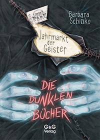 Die dunklen Bücher - Jahrmarkt der Geister - Barbara Schinko - E-Book