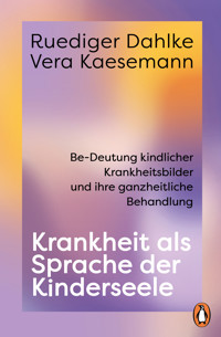 Krankheit als Sprache der Kinderseele - Ruediger Dahlke - E-Book