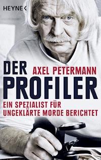Der Profiler - Axel  Petermann - E-Book
