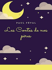 Les Contes de nos pères - Paul Féval - E-Book
