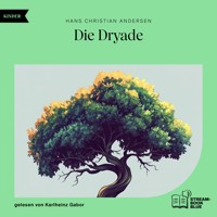 Die Dryade - Hans Christian Andersen - Hörbuch