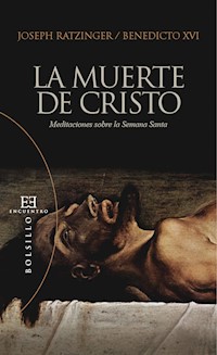 La muerte de Cristo - Joseph Ratzinger (Benedicto XVI) - E-Book