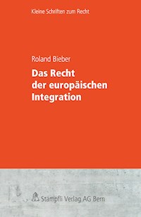 Das Recht der europäischen Integration - Roland Bieber - E-Book