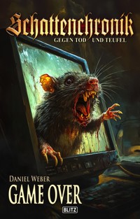 Schattenchronik - Gegen Tod und Teufel 22: Game Over - Daniel Weber - E-Book