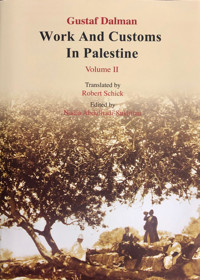 Works and Customs in Palestine Volume II - Gustaf Dalman - E-Book