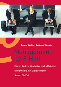 Management by E-Mail - Günter Weick - E-Book