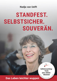 Standfest. Selbstsicher. Souverän. - Nadja van Uelft - E-Book