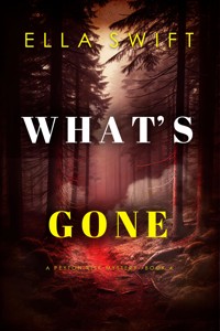 What's Gone (A Peyton Risk Suspense Thriller—Book 4) - Ella Swift - E-Book