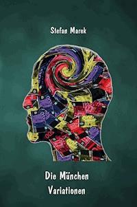 Die München Variationen - Stefan Marek - E-Book