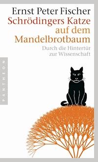Schrödingers Katze auf dem Mandelbrotbaum - Ernst Peter Fischer - E-Book