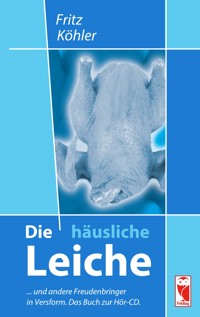 Die häusliche Leiche - Fritz Köhler - E-Book