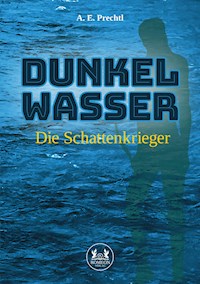 Dunkelwasser - A. E. Prechtl - E-Book