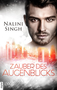 Zauber des Augenblicks - Nalini Singh - E-Book