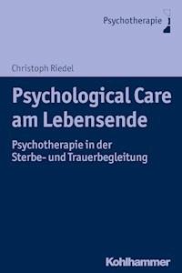 Psychological Care am Lebensende - Christoph Riedel - E-Book