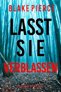 Lasst Sie Verblassen (Ein Fiona Red FBI-Thriller – Band 13) - Blake Pierce - E-Book