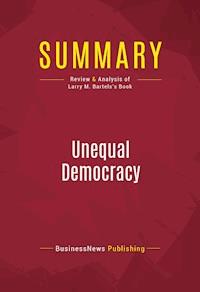 Summary: Unequal Democracy - BusinessNews Publishing - E-Book