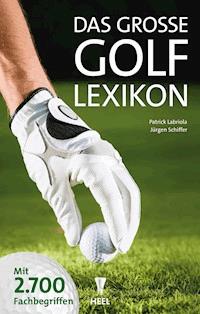 Das große Golf-Lexikon - Patrick Labriola - E-Book