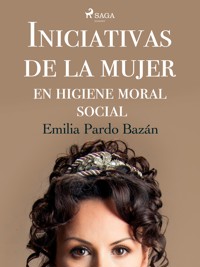 Iniciativas de la mujer en higiene moral social - Concepción Gimeno de Flaquer - E-Book