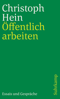 Öffentlich arbeiten - Christoph Hein - E-Book