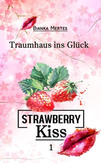 Strawberry Kiss 1 - Bianka Mertes - E-Book