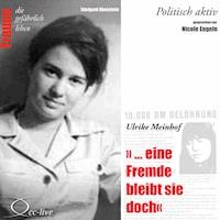 Politisch aktiv - ...eine Fremde bleibt sie doch (Ulrike Meinhof) - Edelgard Abenstein - Hörbuch