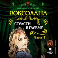 Роксолана. Страсти в гареме. Часть 1 - Павло Загребельный - Hörbuch