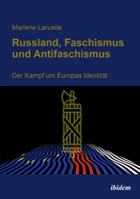 Russland, Faschismus und Antifaschismus - Marlene Laruelle - E-Book