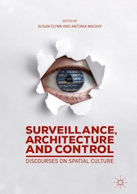 Surveillance, Architecture and Control - - E-Book