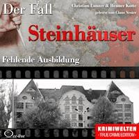 Fehlende Ausbildung - Der Fall Steinhäuser - Christian Lunzer - Hörbuch