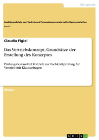 Das Vertriebskonzept, Grundsätze der Erstellung des Konzeptes - Claudia Figiel - E-Book