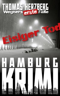 Eisiger Tod (Wegners erste Fälle) - Thomas Herzberg - kostenlos E-Book