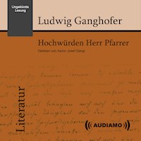 Hochwürden, Herr Pfarrer - Ludwig Ganghofer - Hörbuch