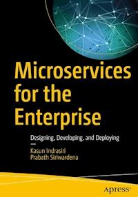 Microservices for the Enterprise - Kasun Indrasiri - E-Book