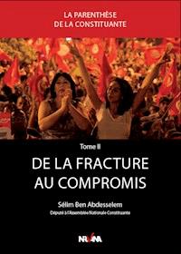 De la fracture au compromis - Sélim Ben Abdesselem - E-Book