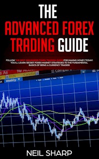 The Advanced Forex Trading Guide - Neil Sharp - E-Book
