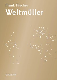 Weltmüller - Frank Fischer - E-Book