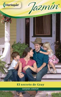 El secreto de Gray - Barbara Hannay - E-Book