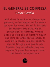 El general se confiesa - Cesar Gavela - E-Book