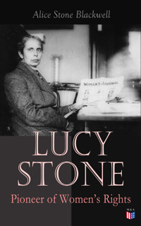 Lucy Stone: Pioneer of Women's Rights - Alice Stone Blackwell - E-Book