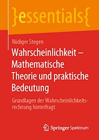 Wahrscheinlichkeit – Mathematische Theorie und praktische Bedeutung - Rüdiger Stegen - E-Book