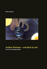 Andere Planeten - und doch so nah - Rainer Maschke - E-Book