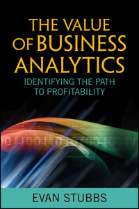 The Value of Business Analytics - Evan Stubbs - E-Book