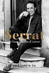 Serrat. Se hace camino al cantar - Luis García Gil - E-Book