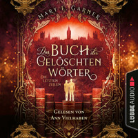 Die letzten Zeilen - Das Buch der gelöschten Wörter - Die Chronik der Bücherwelt, Teil 3 (Ungekürzt) - Mary E. Garner - Hörbuch