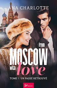 From Moscow with love - Un passé retrouvé - Ana Charlotte - E-Book