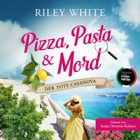 Pizza, Pasta & Mord - Der tote Casanova - Riley White - Hörbuch